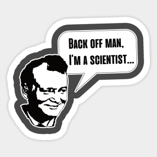 Back off man, I’m a scientist… Sticker